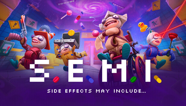 S.E.M.I. – Side Effects May Include…