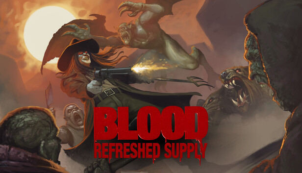 Blood: Refreshed Supply™