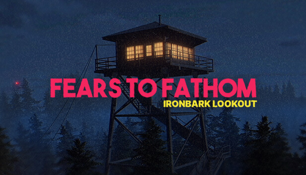 Fears to Fathom — Ironbark Lookout