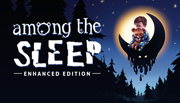 Among the Sleep — Enhanced Edition