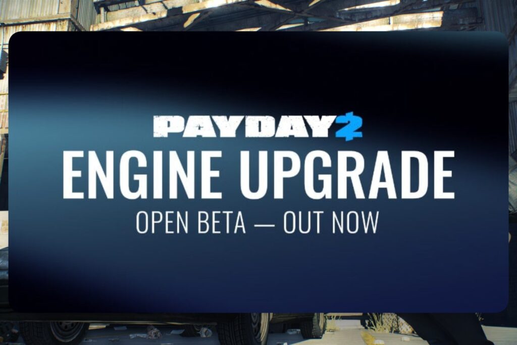 В PAYDAY 2 стартовало тестирование обновлённого движка